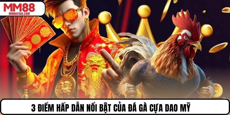 3 điểm hấp dẫn nổi bật của đá gà cựa dao Mỹ