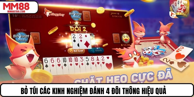 Bỏ túi các kinh nghiệm đánh 4 đôi thông hiệu quả