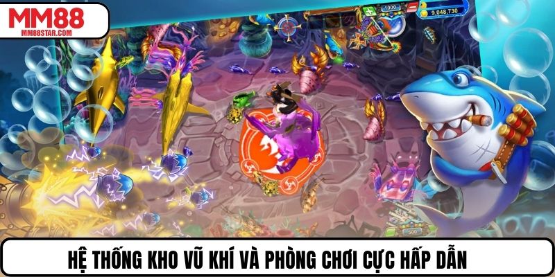 Hệ thống kho vũ khí và phòng chơi cực hấp dẫn