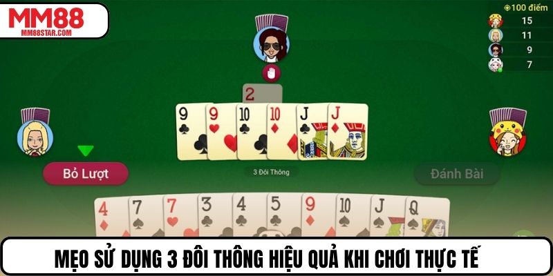 Mẹo sử dụng 3 đôi thông hiệu quả khi chơi thực tế
