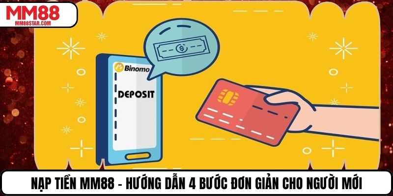 Nạp Tiền MM88 – Hướng Dẫn 4 Bước Đơn Giản Cho Người Mới