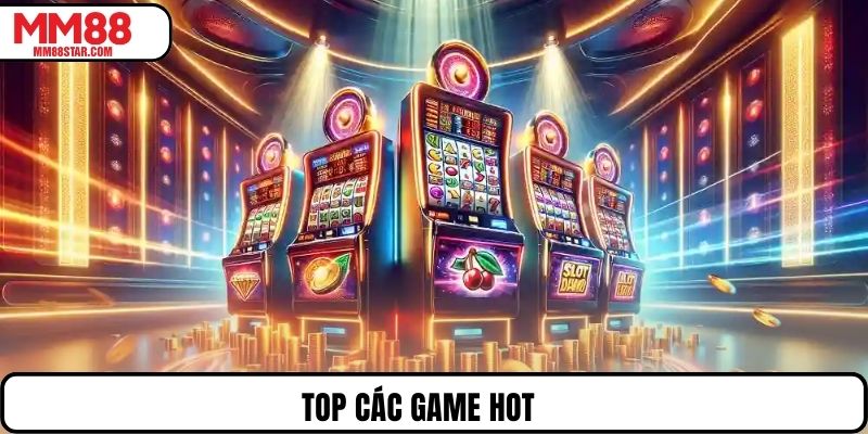 Top các game hot