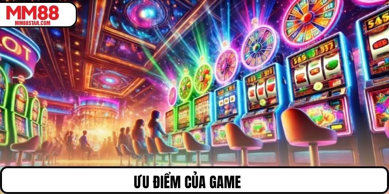 Ưu điểm của game
