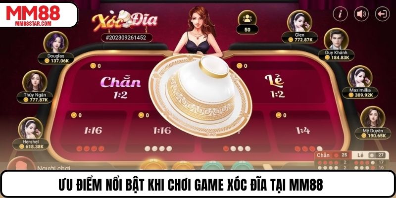 Ưu điểm nổi bật khi chơi game xóc đĩa tại MM88